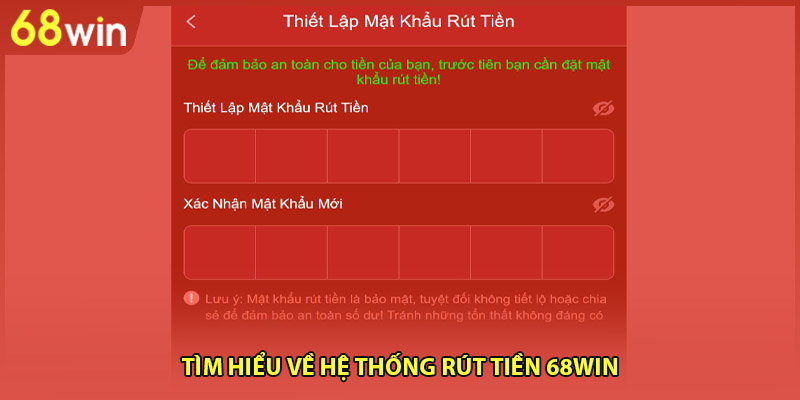 Tìm hiểu về hệ thống rút tiền 68WIN
